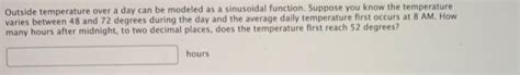 Solved Help Outside Temperature Over A Day Can Be Modeled