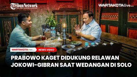 Prabowo Kaget Didukung Relawan Jokowi Gibran Saat Wedangan Di Solo