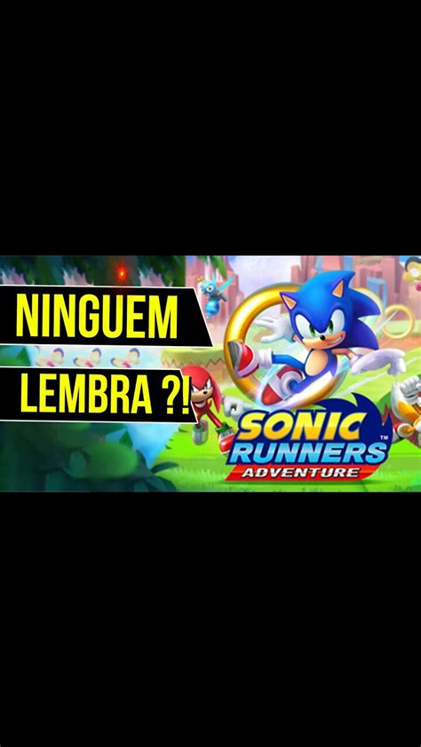 Jogo De Celular Do Sonic Que Voce N O Jogou Sonic Runners Adventures