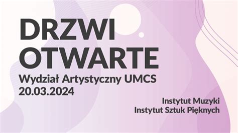 Drzwi Otwarte Wydziału Artystycznego 20 marca Marzec 2024