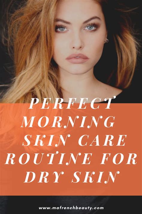 Dry Skin Morning Routine Morning Skin Care Routine Skin Care Routine Morning Skincare