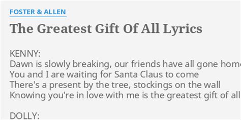 "THE GREATEST GIFT OF ALL" LYRICS by FOSTER & ALLEN: KENNY: Dawn is slowly...