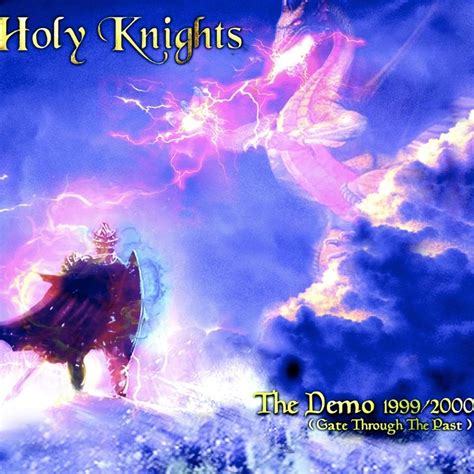 Holy Knights The Demo 1999 2000 Lyrics And Tracklist Genius