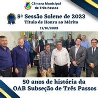 Homenagem Aos Anos Da Oab Subse O De Tr S Passos C Mara Municipal