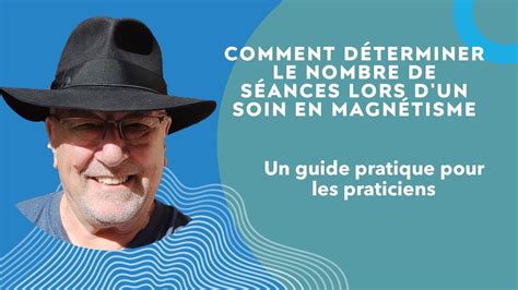 Combien De S Ances De Magn Tisme Sont N Cessaires Un Guide Pour Les