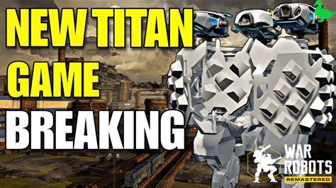 War Robots Titan Rook YouTube