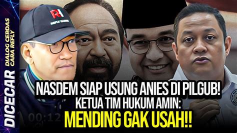 NASDEM SIAP USUNG ANIES DI PILGUB KETUA TIM HUKUM ARI YUSUF AMIR