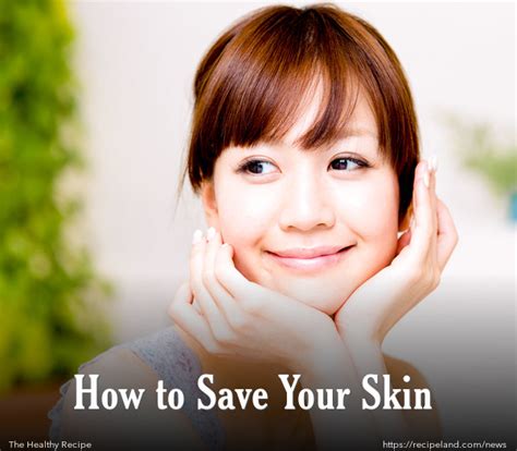 How To Save Your Skin Recipeland