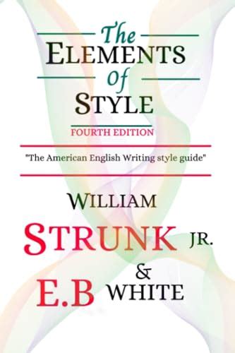 The Elements Of Style Illustrated By William Strunk Jr Goodreads