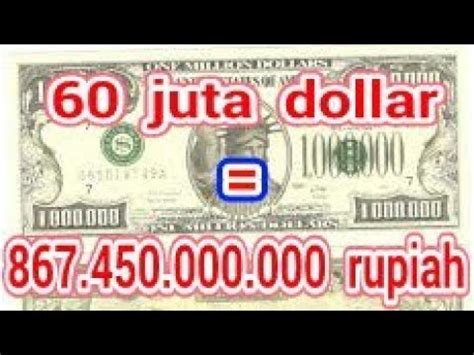 TERJAWAB 60 Juta Dollar Berapa Rupiah YouTube