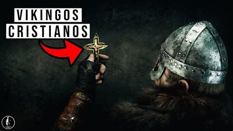 C Mo Los Vikingos Se Hicieron Cristianos La Cristianizaci N De