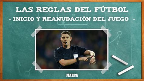 Regla Del F Tbol Inicio Y Reanudaci N Del Juego Marca