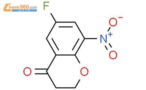 258528 35 7 4H 1 BENZOPYRAN 4 ONE 6 FLUORO 2 3 DIHYDRO 8 NITRO CAS号