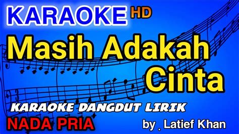 Karaoke Masih Adakah Cinta Latief Khan Nada Pria Youtube