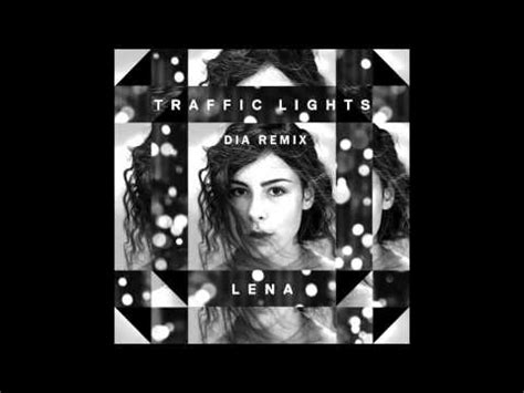 Lena Traffic Lights Dia Remix Youtube