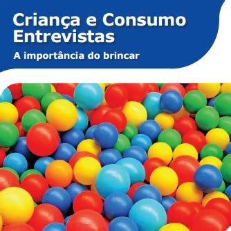 Criança e Consumo Entrevistas vol 5 A Importância do Brincar