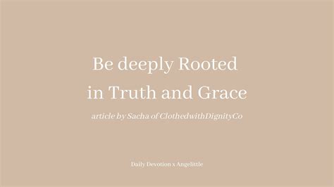 ways   deeply rooted  truth  grace angelittle