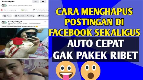 Cara Menghapus Semua Postingan Status Dan Foto Di Fb Sekaligus Lewat Hp