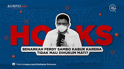 Benarkah Ferdy Sambo Kabur Karena Tidak Mau Dihukum Mati YouTube