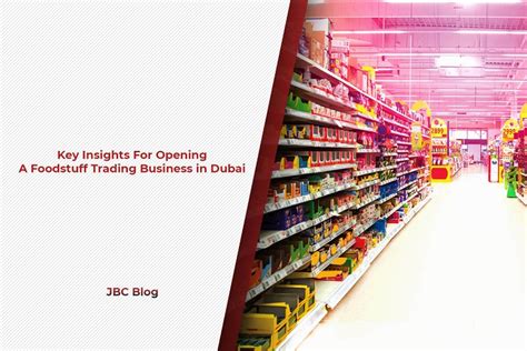 Key Insights For A Starting A Foodstuff Business In Dubai