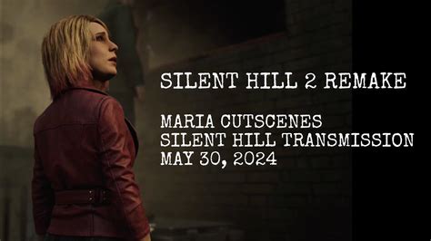 Silent Hill 2 Remake Maria Cutscenes From Sh Transmission May 30