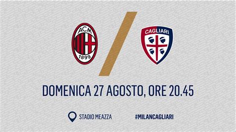 Stasera Milan Cagliari Ecco Le Statistiche E Le Curiosit Del Match