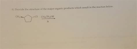 Solved Provide The Structure Of The Major Organic Products Chegg