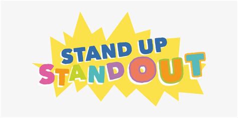 Stand Up Stand Out Stand Up Stand Out Transparent Png 600x327