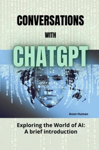 Conversations With Chatgpt Exploring The World Of Ai A Brief