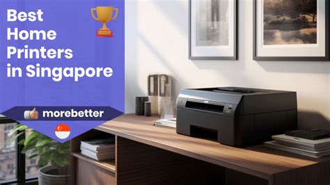 15 Best Home Printers In Singapore For Your Printing 2024 Best Printer For Home Use Morebetter