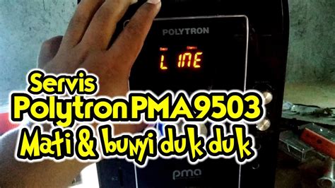 Servis Speaker Aktif Polytron Pma Mati Cuma Ada Bunyi Duk Duk Duk