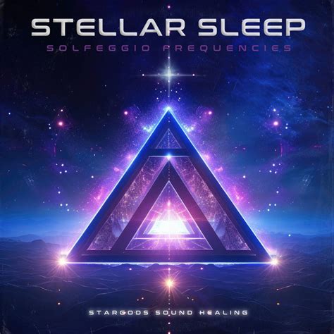 Stellar Sleep Solfeggio Frequencies Stargods Sound Healing