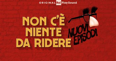 Non C Niente Da Ridere Raiplay Sound