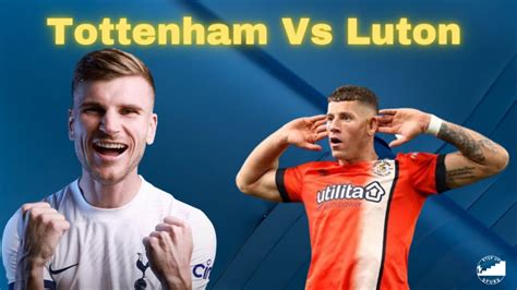 Tottenham Vs Luton Town Live Watchalong And Post Match Reaction Show