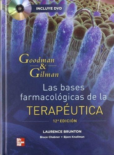 Goodman Gilman Las bases farmacológicas de la terapéutica 12 ed