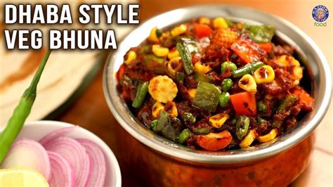 Dhaba Style Veg Bhuna How To Roast Vegetables Healthy Indian Recipe