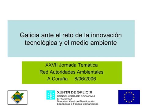 PPT Galicia Ante El Reto De La Innovaci N Tecnol Gica Y El Medio