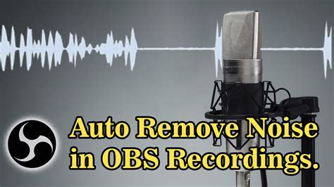 How To Remove Background Noise In Obs Studio Youtube