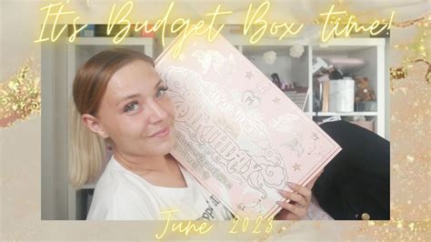 It S Budget Box Tiiiiiiiime June Unboxing New P Louise