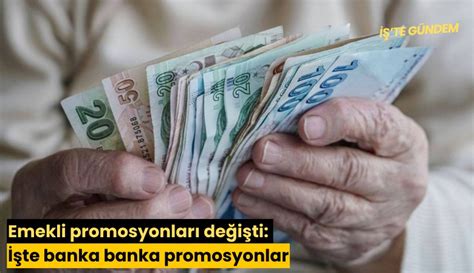 Emekli promosyonları değişti İşte banka banka promosyonlar