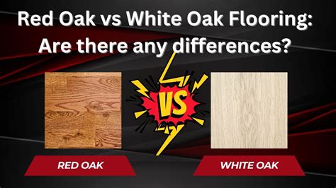 Red Oak Vs White Oak Flooring Are There Any Differences Youtube