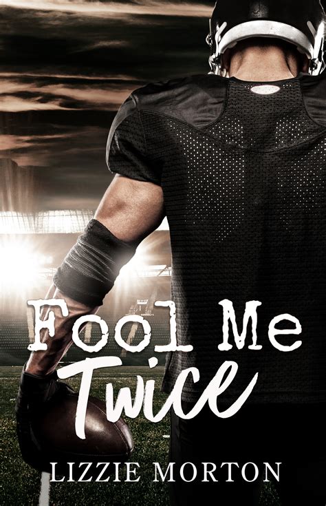 Fool Me Twice by Lizzie Morton | Goodreads