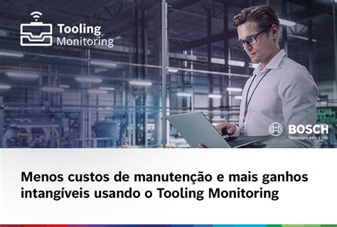 Menos custos de manutenção o Tooling Monitoring