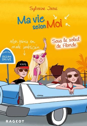 Ma Vie Selon Moi Tome Sous Le Soleil De Floride De Sylvaine Jaoui