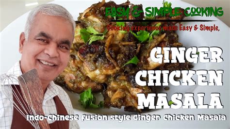 Ginger Chicken Masala Indo Chinese Fusion Style Ginger Chicken Masala