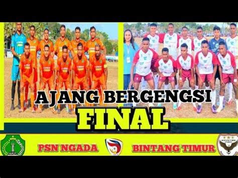 FINAL ELTARI MEMORIAL CUP PSN NGADA Dan BINTANG TIMUR ATAMBUA ETMC