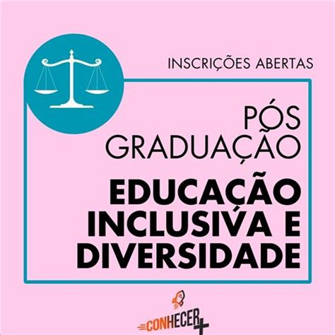 PÓS GRADUAÇÃO EM EDUCAÇÃO INCLUSIVA E DIVERSIDADES Conhecer