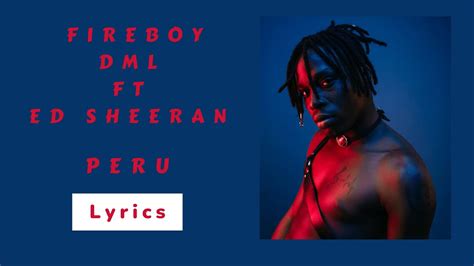 Fireboy DML Ed Sheeran Peru Lyrics YouTube