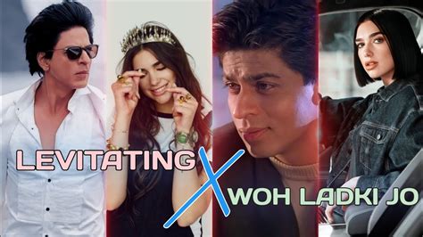 Levitating X Woh Ladki Jo Dua Lipa Srk Kaif Music Youtube