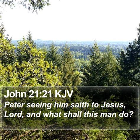 John 2121 Kjv Peter Seeing Him Saith To Jesus Lord And What